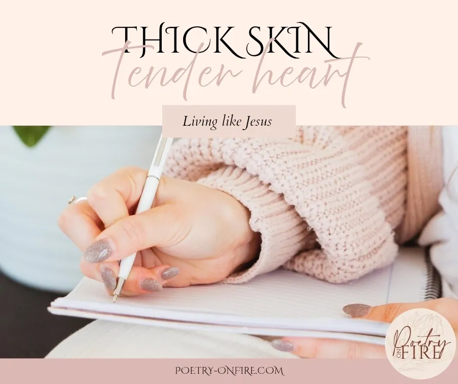 Thick Skin. Tender Heart.