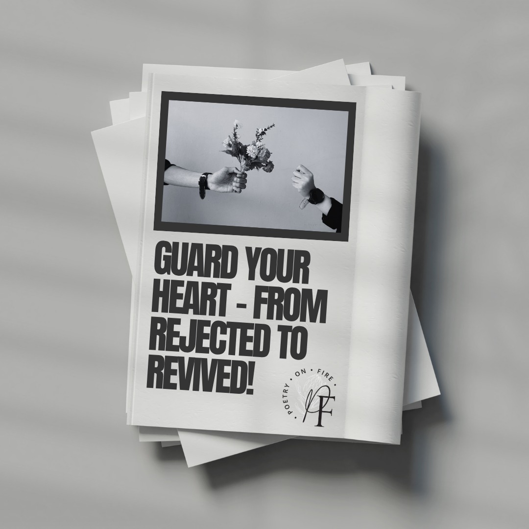 Guarding your heart – from rejected to revived!