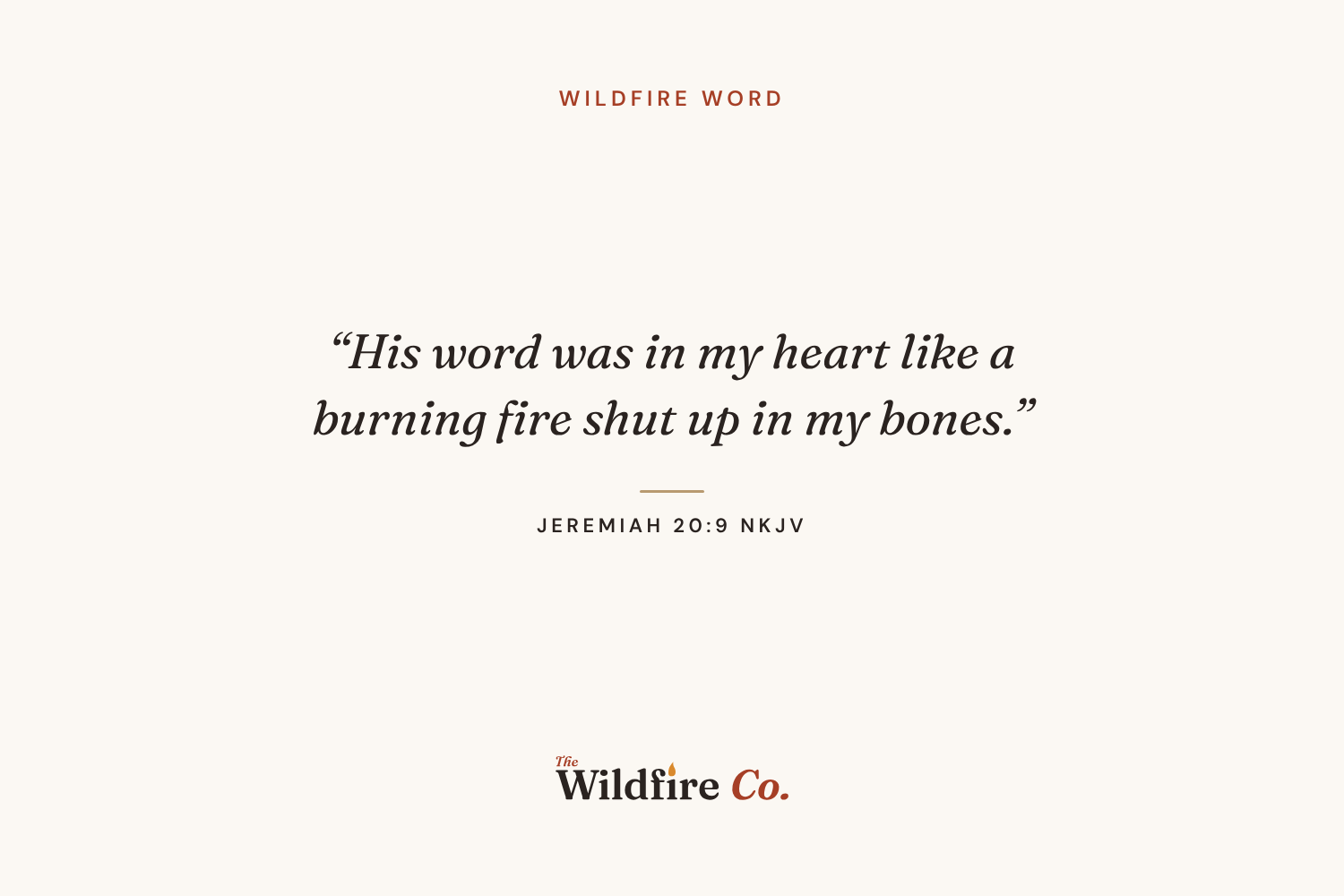 WILDFIRE WORD: The Fire: shut up in my bones